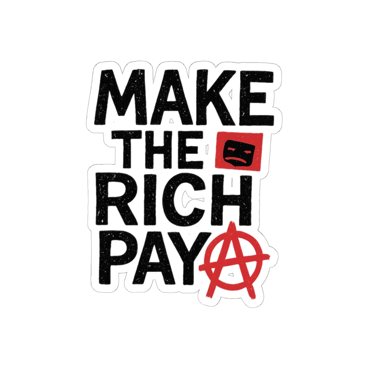 Hasanabi Make the Rich Pay Bold Sticker | Vinyl Decal