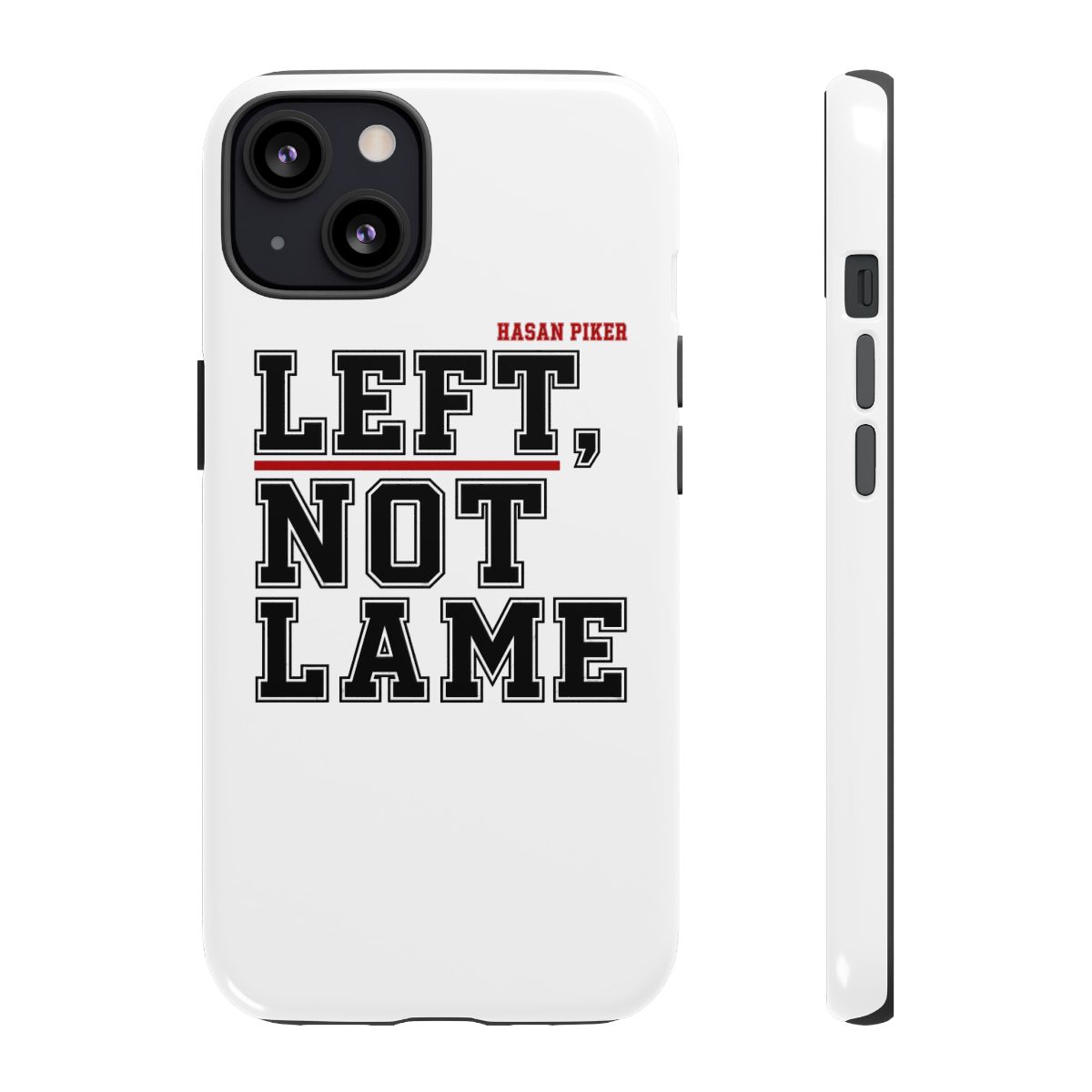 HasanAbi "LEFT, NOT LAME" Phone Case - alternate angle 3, merchandise