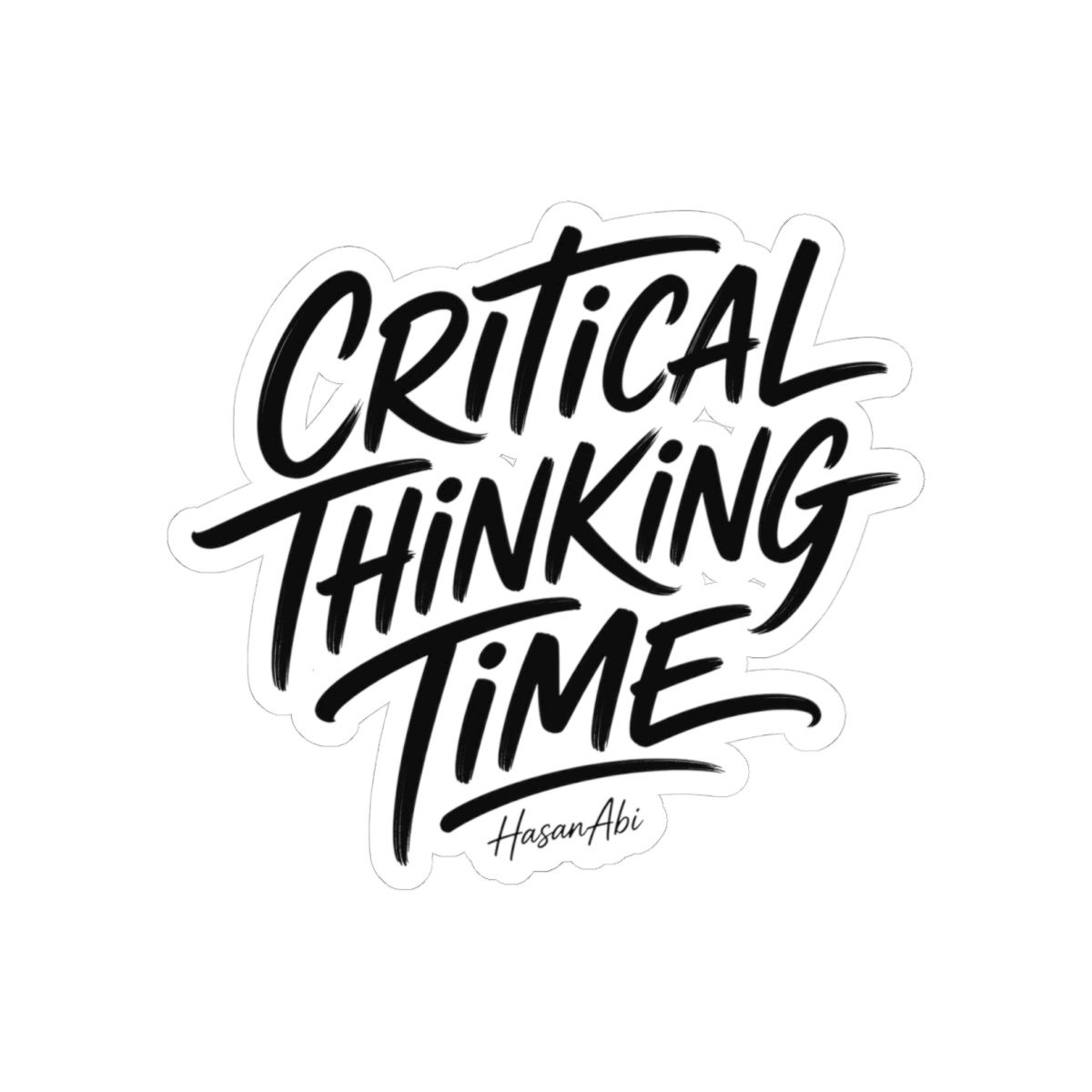 HasanAbi "CRITICAL THINKING TIME" Sticker
